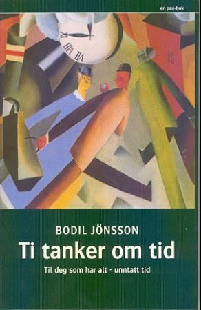 "Ti tanker om tid - til deg som har alt - unntatt tid" av Bodil Jönsson