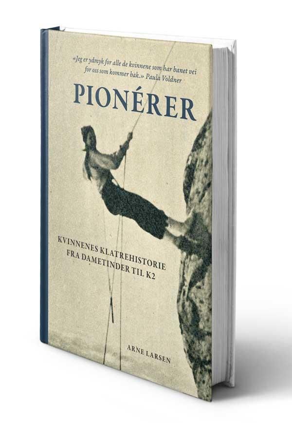 "Pionerer - kvinnenes klatrehistorie fra dametinder til K2" av Arne Larsen