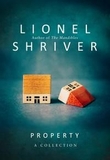 "Property - a collection" av Lionel Shriver