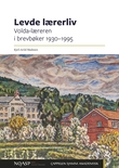 "Levde lærerliv - Volda-læreren i brevbøker 1930-1995" av Kjell-Arild Madssen