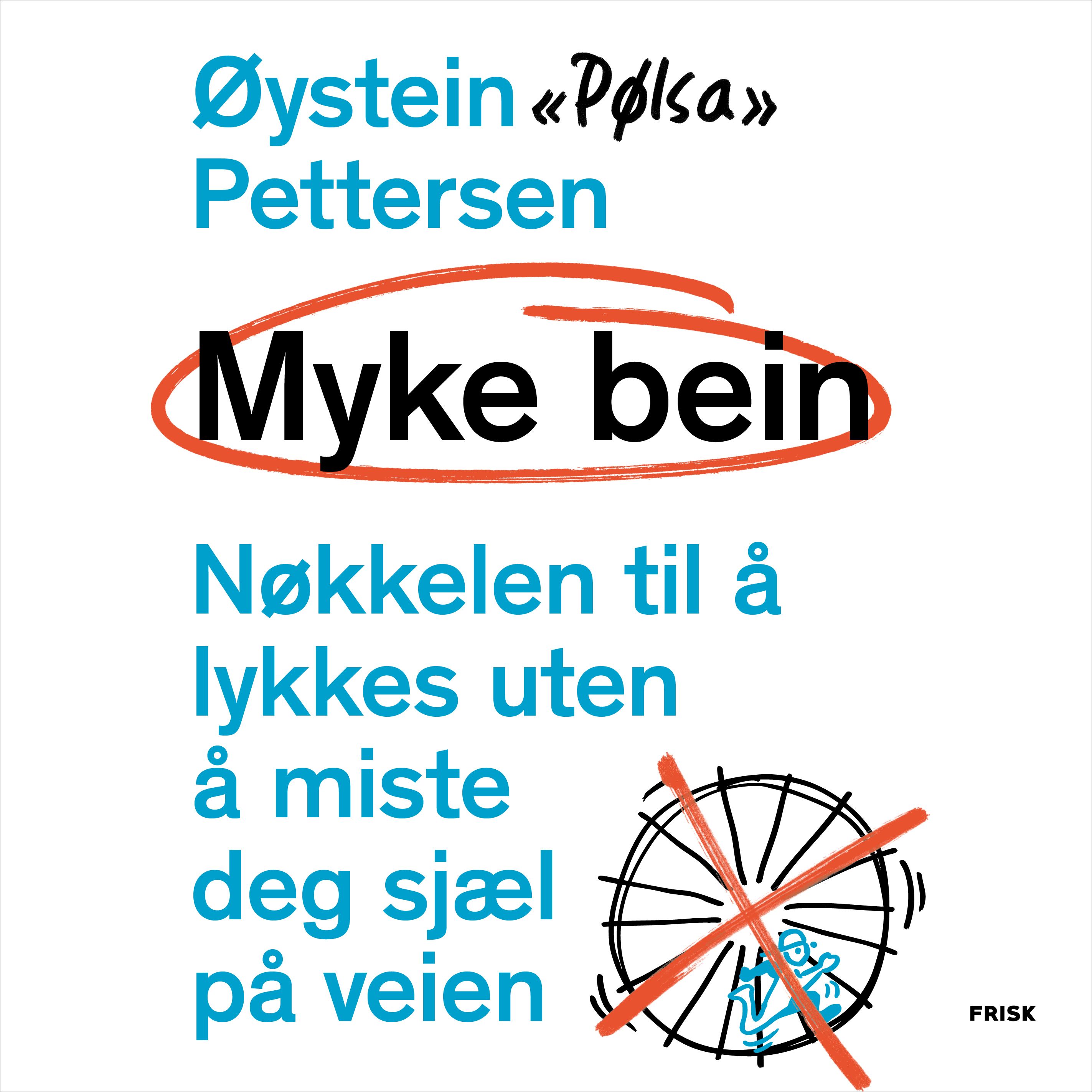 "Myke bein - nøkkelen til å lykkes uten å miste deg sjæl på veien" av Øystein Pettersen