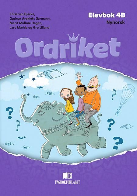 "Ordriket, d-bok - Elevbok 4B : norsk for barnetrinnet" av Christian Bjerke