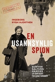 "En usannsynlig spion - Gunvor Galtung Haaviks liv som agent for Sovjetunionen" av Ingeborg Rygh Hjorthen