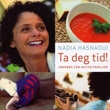 "Ta deg tid! - kokebok for aktive familier" av Nadia Hasnaoui