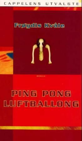 "Ping pong luftballong - roman" av Frøydis Kvåle