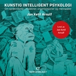 "Kunstig intelligent psykologi - om språkroboter i maskiner, organisasjoner og mennesker" av Jan Ketil Arnulf