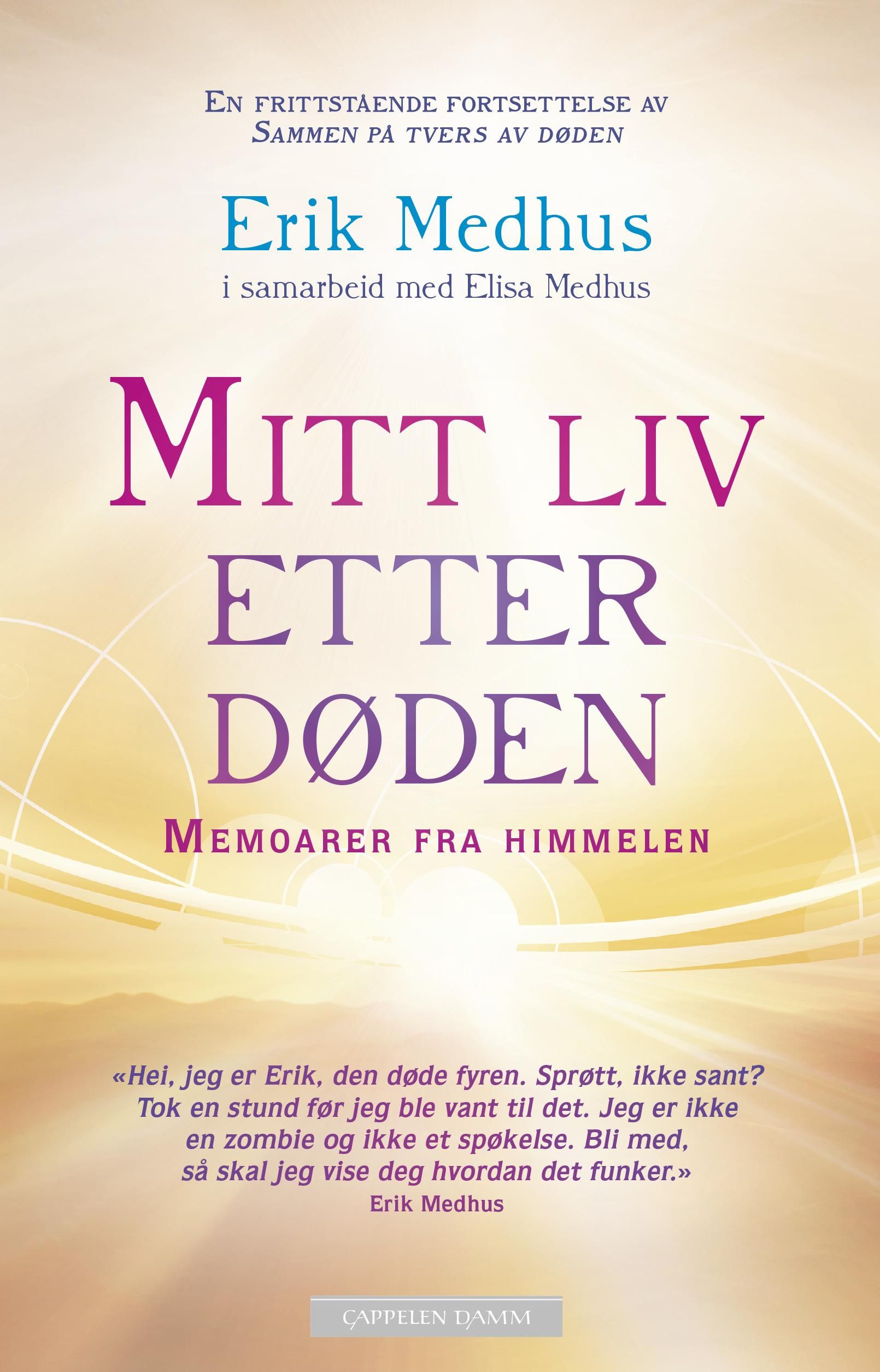"Mitt liv etter døden - memoarer fra himmelen" av Erik Medhus