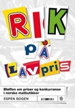 "Rik på lavpris bløffen om priser og konkurranse i norske matbutikker" av Espen Bogen