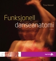 "Funksjonell danseanatomi" av Tina Hessel