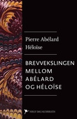 "Brevvekslingen mellom Abélard og Héloïse - med utdrag fra Abélards verker" av Pierre Abélard