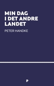 "Min dag i det andre landet - en demonhistorie" av Peter Handke