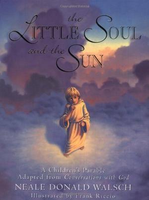 "Little Soul and the Sun - A Children's Parable Adapted from Conversations with God" av Neale Donald Walsch