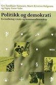 "Politikk og demokrati - en innføring i stats- og kommunalkunnskap" av Gro Sandkjær Hanssen