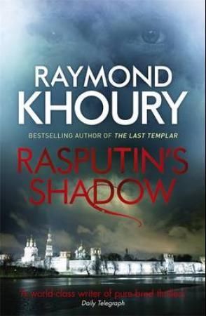 "Rasputin's shadow" av Raymond Khoury