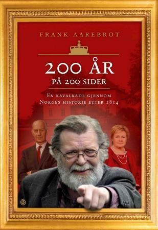 "200 år på 200 sider - en kavalkade over Norges historie etter 1814" av Frank Aarebrot