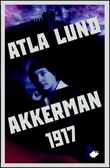 "Akkerman 1917 roman" av Atla Lund