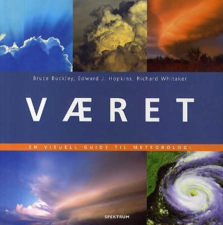 "Været - en visuell guide til meteorologi" av Bruce Buckley