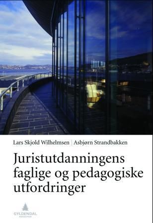 "Juristutdanningens faglige og pedagogiske utfordringer" av Lars Skjold Wilhelmsen