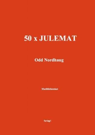 "50 x julemat" av Odd Nordhaug