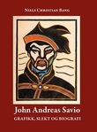 "John Andreas Savio - grafikk, slekt og biografi" av Niels Christian Bang