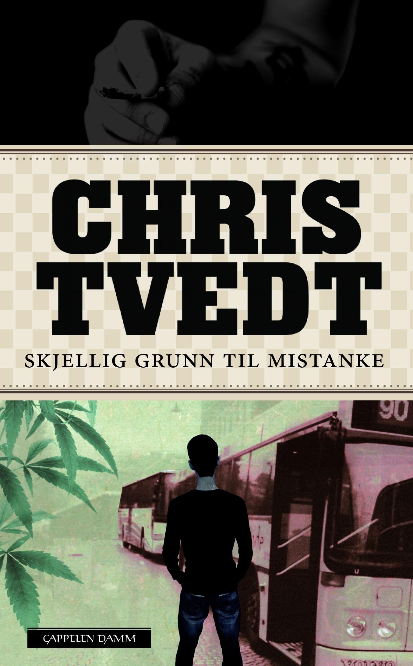 "Skjellig grunn til mistanke" av Chris Tvedt