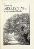 "Merkesteiner! Essays under Kveldsbel-eika" av Martin Nag