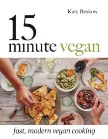 "15-minute vegan - fast, modern vegan cooking" av Katy Beskow