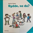 "Rydde, sa du?" av Hanne Solem