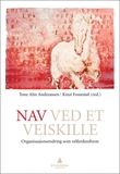 "NAV ved et veiskille - organisasjonsendring som velferdsreform" av Tone Alm Andreassen