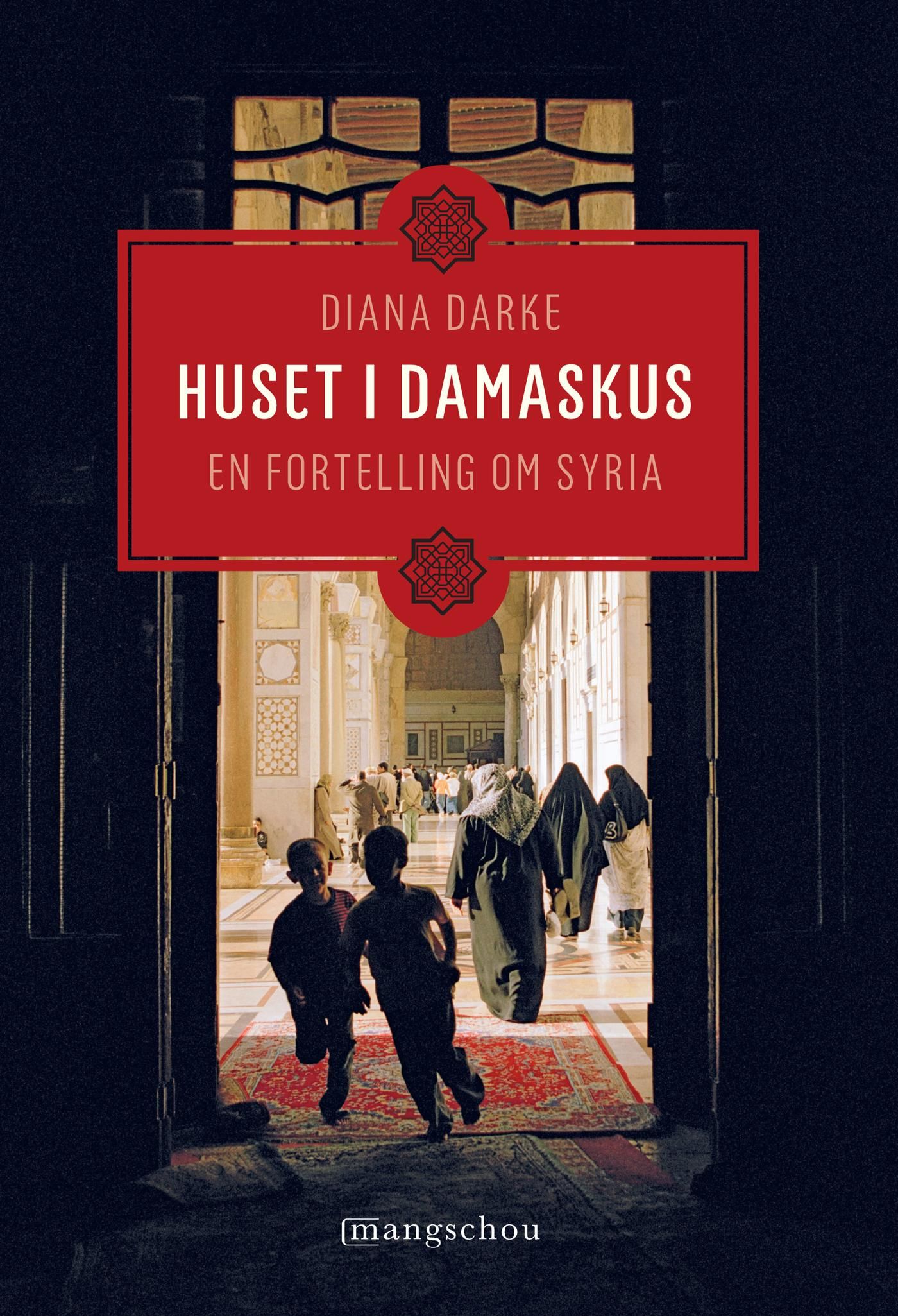 "Huset i Damaskus - en fortelling om Syria" av Diana Darke