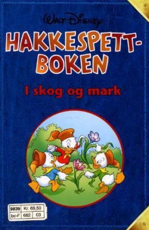"Hakkespettboken - 3 : I skog og mark" av Jean-Pierre Bernier