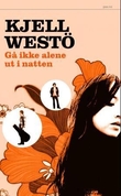 "Gå ikke alene ut i natten" av Kjell Westö