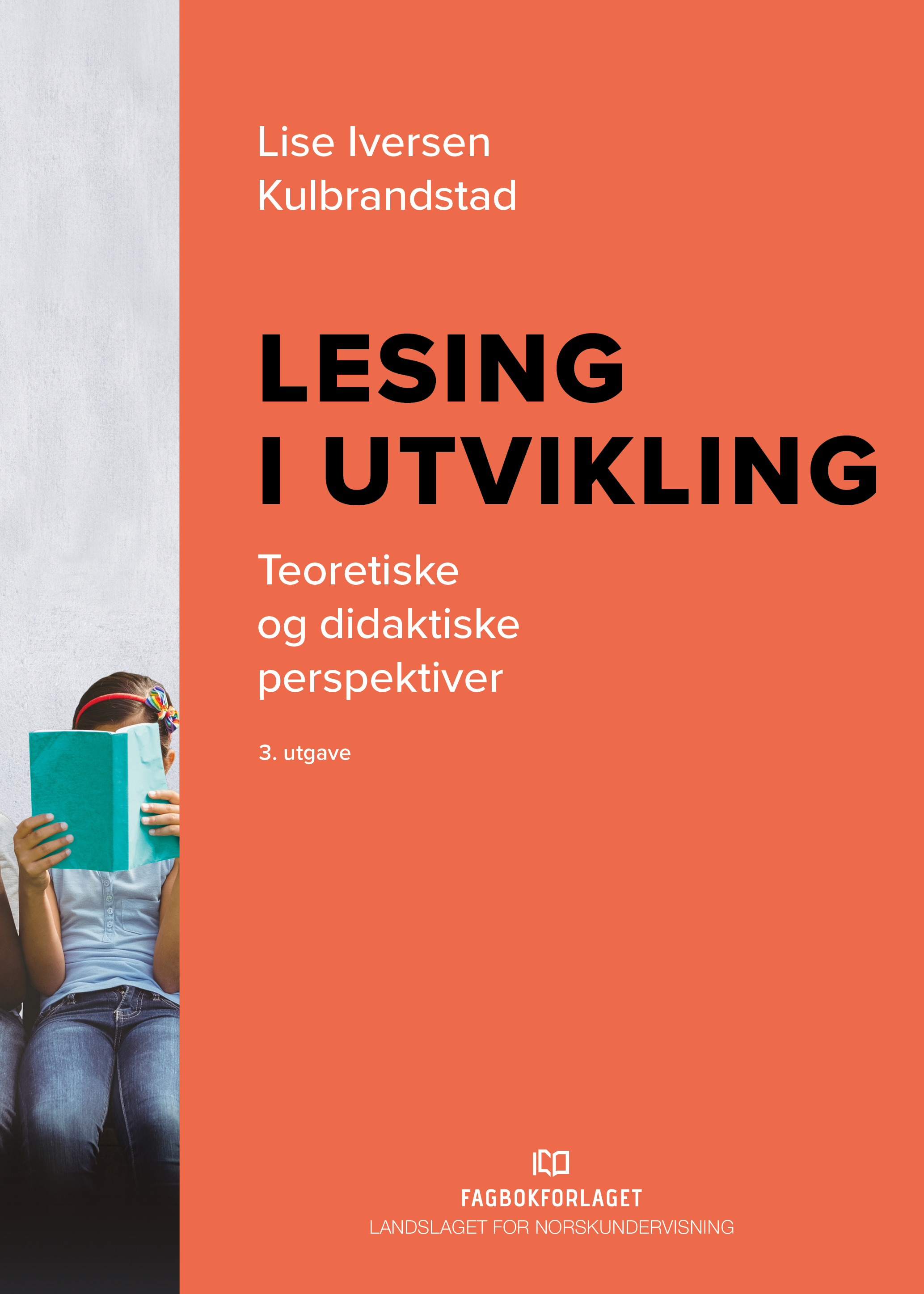 "Lesing i utvikling - teoretiske og didaktiske perspektiver" av Lise Iversen Kulbrandstad