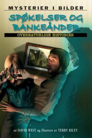 "Spøkelser og bankeånder - overnaturlige historier" av David West
