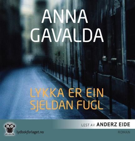 "Lykka er ein sjeldan fugl" av Anna Gavalda