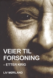 "Veier til forsoning - etter krig" av Liv Mørland