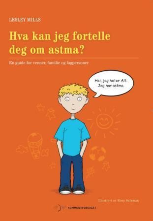 "Hva kan jeg fortelle deg om astma? - en guide for venner, familie og fagpersoner" av Lesley Mills