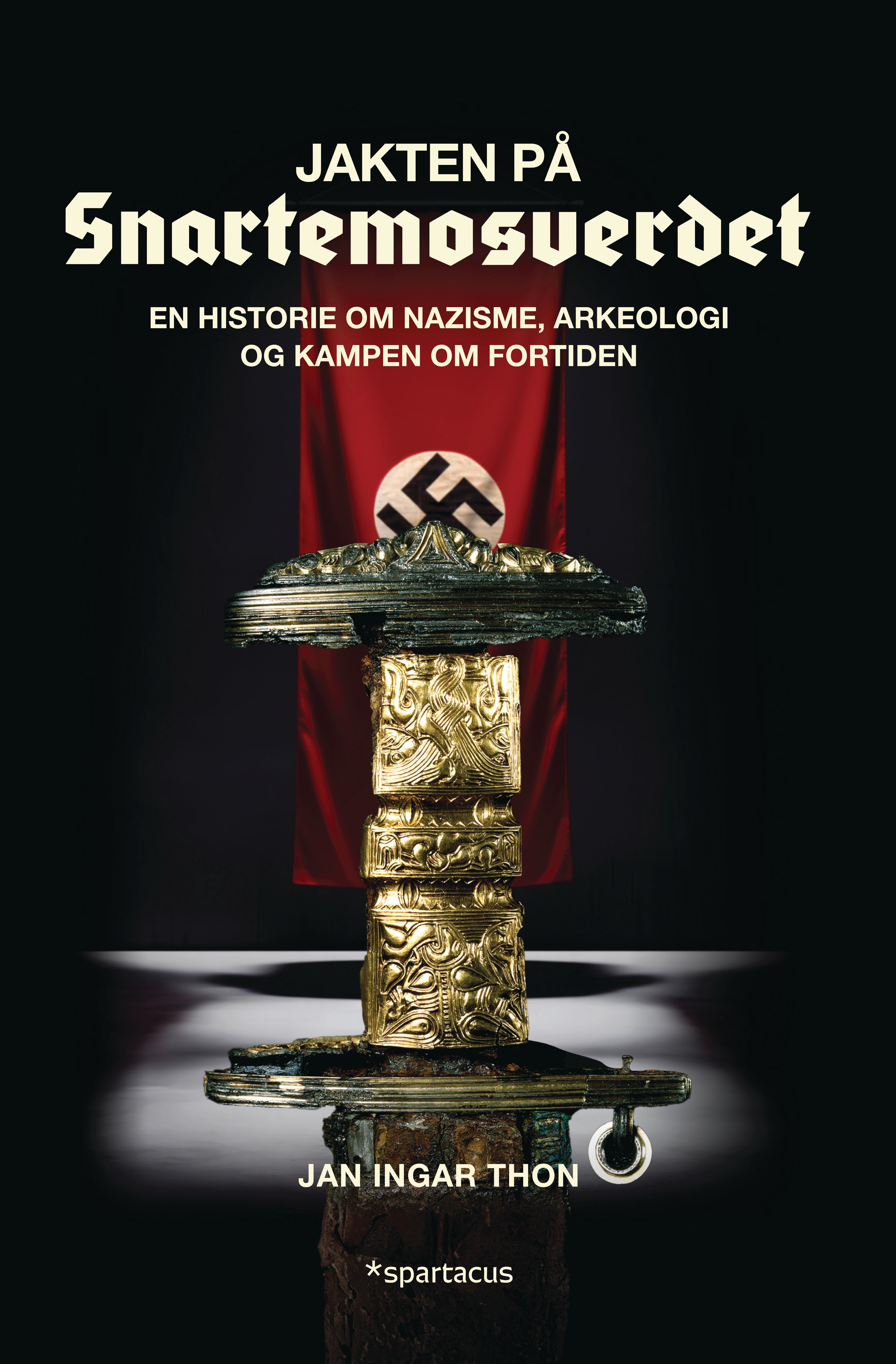 "Jakten på Snartemosverdet - en historie om nazisme, arkeologi og kampen om fortiden" av Jan Ingar Thon
