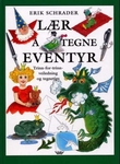 "Lær å tegne eventyr - trinn for trinn - veiledning og tegnetips" av Erik Schrader