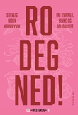 "Ro deg ned! - om kvinner, sinne og solidaritet" av Solveig Mork Holmøyvik