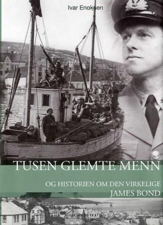 "Tusen glemte menn - og historien om den egentlige James Bond" av Ivar Enoksen