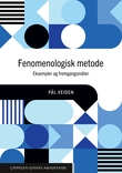 "Fenomenologisk metode - eksempler og fremgangsmåter" av Pål Veiden