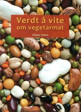 "Verdt å Vite om Vegetarmat" av Vibeke Videm