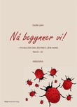 "Nå begynner vi! - for deg som skal begynne å lære norsk : nivå A1-A2 : arbeidsbok" av Cecilie Lønn