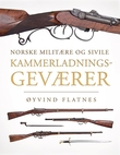 "Norske militære og sivile kammerladningsgeværer" av Øyvind Flatnes