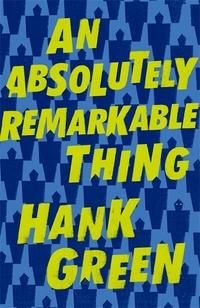 "An absolutely remarkable thing" av Hank Green