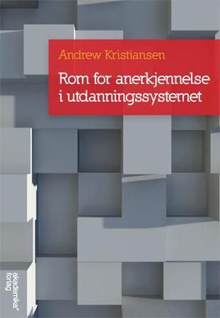 "Rom for anerkjennelse i utdanningssystemet" av Andrew Kristiansen
