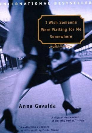 "I wish someone were waiting for me somewhere" av Anna Gavalda