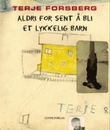 Omslagsbilde av Aldri for sent å bli et lykkelig barn