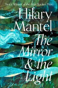 "The mirror and the light" av Hilary Mantel